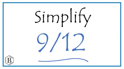 How to Simplify the Fraction 9/12 - YouTube