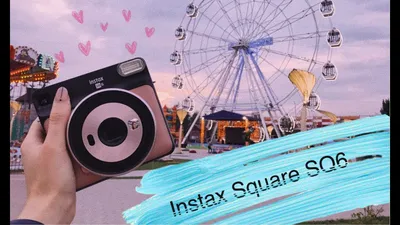 ОБЗОР ФОТОАППАРАТА INSTAX SQUARE SQ6 - YouTube